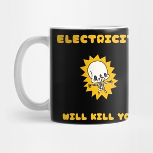 electricity will kill you Mug